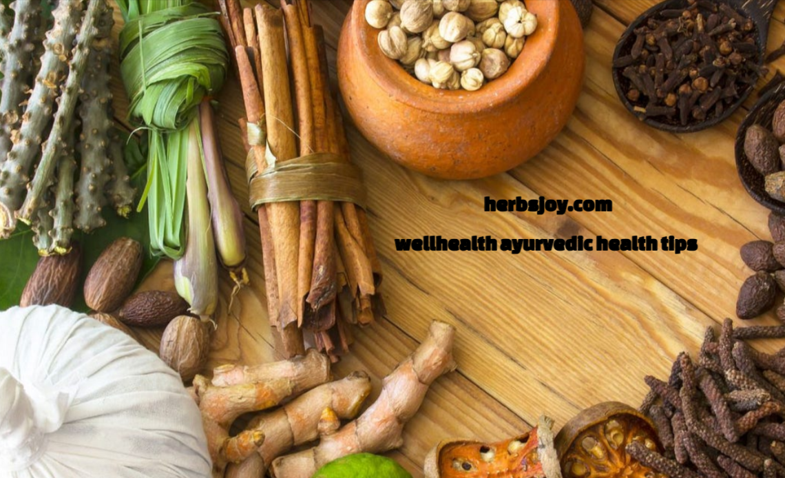 wellhealth ayurvedic health tips