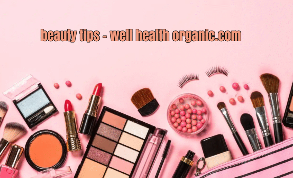 beauty tips – well health organic.com